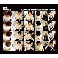 Kooks - Always Where I Need To Be (Single)