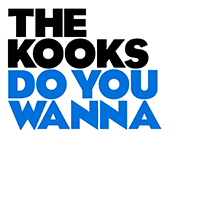 Kooks - Do You Wanna (Promo Single)