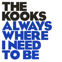 Kooks - Always Where I Need To Be (Promo Single)