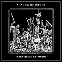 Shadow Of Intent - Intensified Genocide (Single)