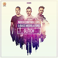 Noisecontrollers - Glitch (feat. Bass Modulators) (Single)