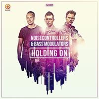 Noisecontrollers - Holding On (feat. Bass Modulators) (Single)