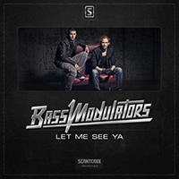 Bass Modulators - Bass Modulators - Let Me See Ya (Single)