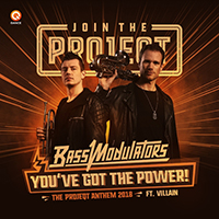 Bass Modulators - You've Got The Power (The Projeqt Anthem 2018) (Single)