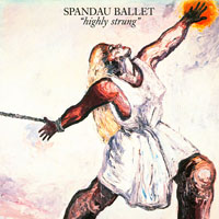 Spandau Ballet - Highly Strung (Single)