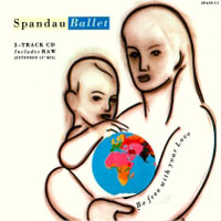 Spandau Ballet - Be Free With Your Love (Single)