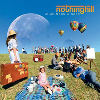 Nothing Hill - On The Moon At Noon
