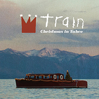 Train (USA) - Christmas In Tahoe (Deluxe Edition)