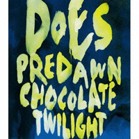 DOES - Predawn / Chocolate / Twilight (Single)