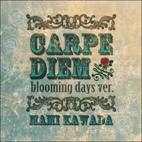 Kawada, Mami - Carpe Diem -Blooming Days Ver.- (Single)