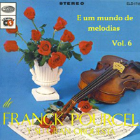 Franck Pourcel - E Um Mundo De Melodias, Vol. 6