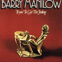 Barry Manilow - Tryin' to Get the Feeling (USA master tape remastered edition 1998)