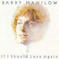 Barry Manilow - If I Should Love Again (Remastered 2006)