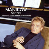 Barry Manilow - Scores: Songs From Copacabana And Harmony