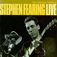 Fearing, Stephen - So Many Miles (Live)