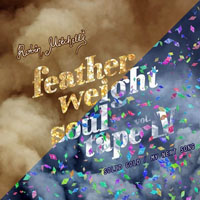Robin Mitchell - Feather Weight Soul Tape, Vol.IV - Solid Gold: My Next Song (EP)