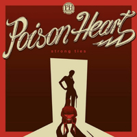 Poison Heart - Strong Ties