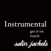 Satin Jackets - Get It On / Touch (Single)