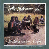 Matthews Southern Comfort - Later That Same Year (Remastered 2008)
