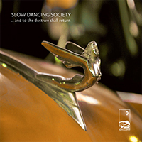 Slow Dancing Society - ... And To The Dust We Shall Return (Single)