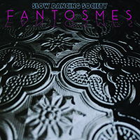 Slow Dancing Society - F A N T O S M E S (Single)