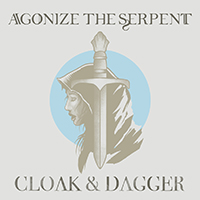 Agonize The Serpent - Cloak & Dagger (Single)