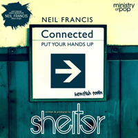Shelter (GBR) - Connected (Put Your Hands Up) (feat. Neil Francis)
