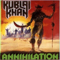 Kublai Khan (USA, MA) - Annihilation