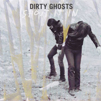 Dirty Ghosts - Shout It In (7