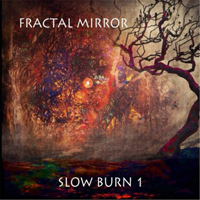 Fractal Mirror - Slow Burn 1