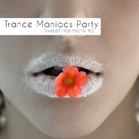 Various Artists [Soft] - Trance Maniacs Party: Sweet Harmony 2