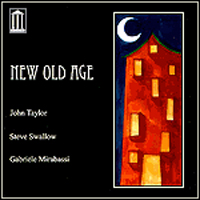 Various Artists [Soft] - New Old Age - John Taylor, Steve Swallow, Gabriele Mirabassi