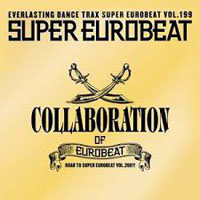 Various Artists [Soft] - Super Eurobeat Vol. 199 - Collaboration of Eurobeat