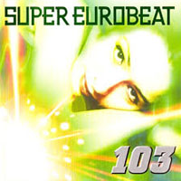 Various Artists [Soft] - Super Eurobeat Vol. 103