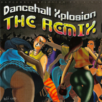 Various Artists [Soft] - Dancehall Xplosion The Remix