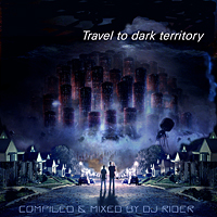 Various Artists [Soft] - Travel To Dark Territory (Compiled & Mixed By DJ Rider)