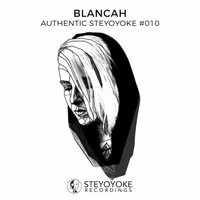 Various Artists [Soft] - Blancah Presents Authentic Steyoyoke #010