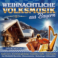 Various Artists [Soft] - Weihnachtliche Volksmusik aus Bayern