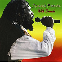 Various Artists [Soft] - Dennis Brown with Friends