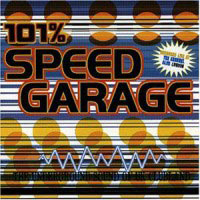 Various Artists [Soft] - DJ Jay Dee, 101% Speed Garage: The Underground Sound Of UK Clubland