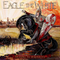 Eagle The White - Heading To Jerusalem