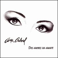 Ana Gabriel - Dos Amores Un Amante