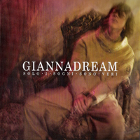 Gianna Nannini - Giannadream Solo I Sogni Sono Veri
