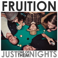 Fruition - Just One of Them Nights