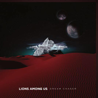Lions Among Us - Dream Chaser