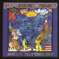 Liberman, Jeff - Jeff Liberman Project - Love Is Worth the Blues