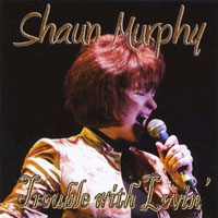 Murphy, Shaun - Trouble With Lovin'