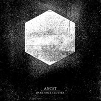 Ancst - Dark Space Clutter (EP)
