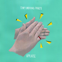 Tiny Moving Parts - Applause (Single)