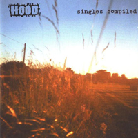 Hood - Singles Compiled (CD 1)